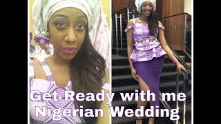 Get Ready with me Nigerian Wedding [upl. by Neerbas]