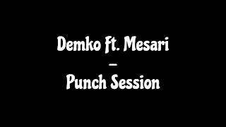 Demko Ft Mesari  Punch Session [upl. by Reade]