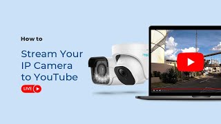 How to Stream Your IP Camera to YouTube – StepbyStep Tutorial for Beginners 2022 [upl. by Neimad41]