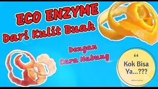 ECO ENZYME DARI KULIT BUAH BUAHAN  DENGAN CARA NABUNG [upl. by Thema]