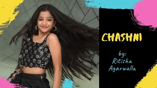 Chashni  Bharat  Ritisha Agarwalla  Dance cover  2020 [upl. by Noek]