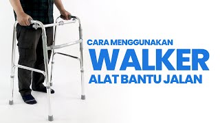 Cara Menggunakan Walker Alat Bantu Jalan [upl. by Ansev]