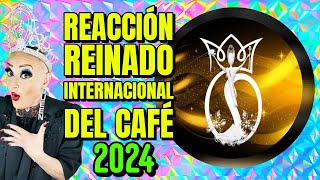 🔴 LIVE REACCIÓN A EL REINADO INTERNACIONAL DEL CAFÉ 2024 [upl. by Nanis52]