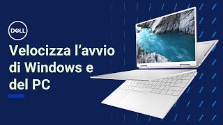 Come velocizzare lavvio del PC in Windows 11  Supporto Ufficiale Dell [upl. by Aicilas]