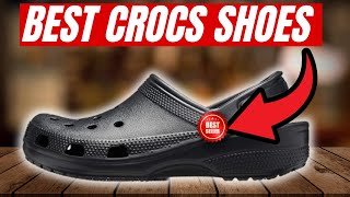 Top 5 Best Crocs Shoes to Buy Right Now [upl. by Werdna]