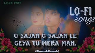 O Sajan O Sajan le geya tu mera man LOFISlowedReverb Hit songs🎵  Udit narayan Yalka Agnikl [upl. by Waller]