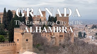 Granada The Enchanting City of the Alhambra [upl. by Dorena]