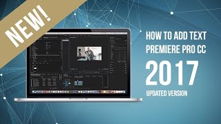 How to add text to your videos with Premiere Pro CC 2017 [upl. by Nedyaj936]