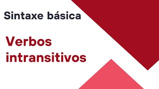 Sintaxe básica verbos intransitivos  transitividade [upl. by Mita]