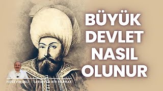 Büyük Devlet Nasıl Olunur  Tarihten Bir Yaprak  Hüseyin Boz [upl. by Frazer]