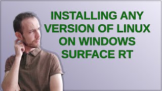 Installing any version of Linux on Windows surface rt [upl. by Airdnaxela]