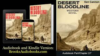 Part 27 Western Audiobook quotDesert Bloodlinequot unabridged full length audiobooks Classic Westerns [upl. by Rtoip]