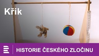 Historie českého zločinu Křik [upl. by Gurtner]