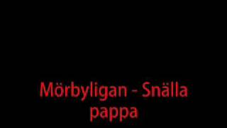 Mörbyligan  Snälla pappa [upl. by Eenehs54]