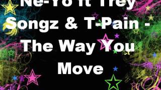 NeYo ft Trey Songz amp TPain  The Way You Move [upl. by English761]