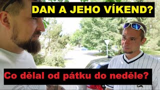 DAN A JEHO VÍKEND Co dělal od pátku do neděle [upl. by Euqirne]