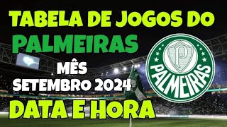 TABELA DE JOGOS DO PALMEIRAS  MÊS DE SETEMBRO DE 2024 NO CAMPEONATO BRASILEIRO SÉRIE A 2024 [upl. by Hajar]