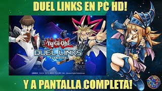 CONFIGURA DUEL LINKS EN PC  FULL HD Y PANTALLA COMPLETA  YUGIOH DUEL LINKS ESPAÑOL [upl. by Ciel94]