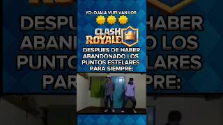 CLASH ROYALE DESPUES DE ABANDONAR LOS PUNTOS ESTELARES🤣 clashroyale memes shorts [upl. by Lelah220]