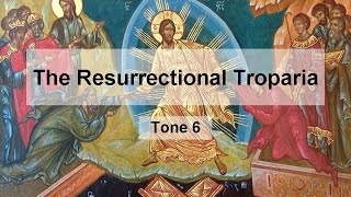 Resurrectional Troparion Tone 6 [upl. by Spillar]