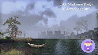 ESO Murkmire Daily  A Taste for Toxins [upl. by Adeehsar19]