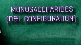 D amp L CONFIGURATION OF MONOSACCHARIDES [upl. by Card201]