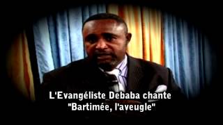 Evangéliste Debaba chante quotBartimée laveuglequot [upl. by Stratton]