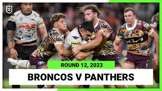 Brisbane Broncos v Penrith Panthers  NRL Round 12  Full Match Replay [upl. by Elocal479]