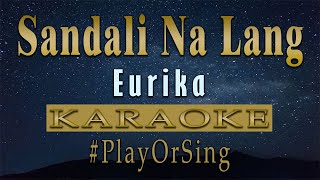 Sandali Na Lang  Eurika KARAOKE VERSION [upl. by Bloomer82]