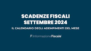 Scadenze fiscali settembre 2024 il calendario degli adempimenti del mese per privati e partite IVA [upl. by Inan]