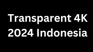 How to Pronounce quotTransparent 4K 2024 Indonesiaquot in English Language Transparent 4K 2024 Indonesia [upl. by Barry]