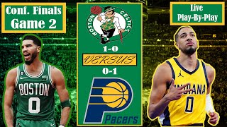 Boston Celtics Vs Indiana Pacers Game 2 Live PlayByPlay Commentary  East Conference Finals [upl. by Teplitz]