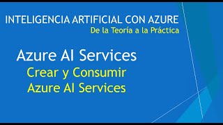 Crear y Consumir Recursos Azure AI Services [upl. by Aissela102]