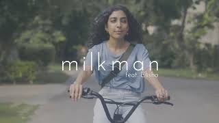 HMQ  Milkman feat Elisha Hussain [upl. by Ecilahs]