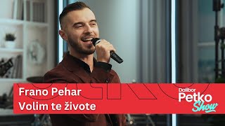 Frano Pehar  Volim te živote  Dalibor Petko Show  CMC TV [upl. by Elttil]