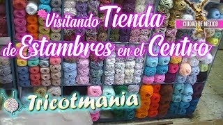 TIENDA DE ESTAMBRES EN EL CENTRO Tricotmania [upl. by Toddy]