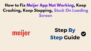 How to Fix Meijer App Not Working Keep Crashing Keep Stopping Stuck On Loading Screen [upl. by Akenit]