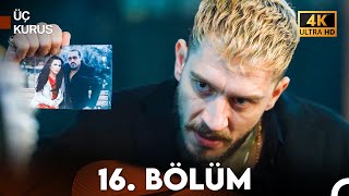 Üç Kuruş 16 Bölüm 4K [upl. by Tinor]