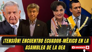 ¡Tensión Encuentro EcuadorMéxico en la Asamblea de la OEA [upl. by Snilloc466]