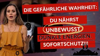 Achtung Du stärkst unbewußt dunkle Energien  Sofortschutz [upl. by Kilar]