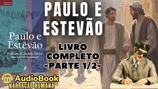 Audiobook PAULO E ESTÊVÃO 1942  PARTE 12  LIVRO COMPLETO  Chico Xavier  Romances de Emmanuel [upl. by Cassidy]