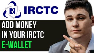 HOW TO ADD MONEY IN YOUR IRCTC E WALLET 2024 FULL GUIDE [upl. by Ativahs]