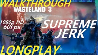 Wasteland 3  Supreme Jerk  Walkthrough Longplay  Part 1 [upl. by Nale]