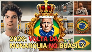 Brasil Monárquico em 2026 Análise das Possibilidades e Implicações [upl. by Candi]