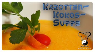 ☯ KarottenKokosSuppe  Rezept und Anleitung vegan [upl. by Inail]