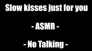 Slow kisses just for you 😘  ASMR  No Talking [upl. by Acinorehs]