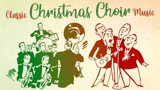 Classic Choir Christmas Music 🎙 2 Hours of Oldies Christmas Choir Music [upl. by Etteuqram]