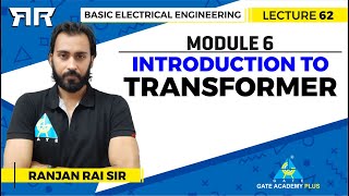 Basic Electrical Engineering  Module 6  Introduction to Transformer  Lecture 62 [upl. by Ehsom]