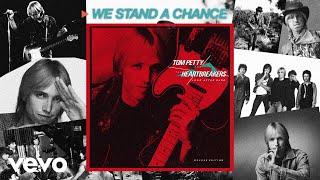 Tom Petty And The Heartbreakers  We Stand A Chance Audio [upl. by Neron135]