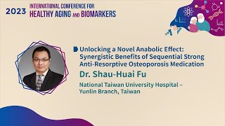 2023 International Conference for Healthy Aging and BiomarkersⅥ４ShauHuai Fu [upl. by Aicala]